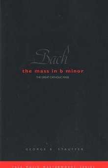 Bach: The Mass in B Minor