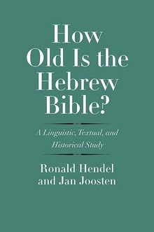 How Old Is the Hebrew Bible?