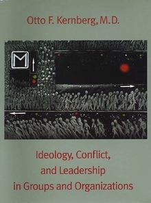 Ideology, Conflict, and Leadership in Groups and Organizations
