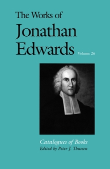 Works of Jonathan Edwards, Vol. 26